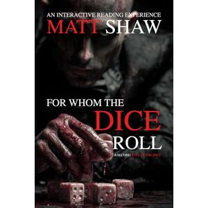 Shaw, Matt From Whom The Dice Roll: An interactive reading experience Shaw, Matt From Whom The Dice Roll: An interactive reading experience