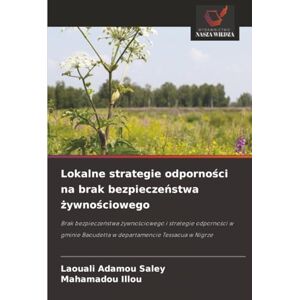 ADAMOU SALEY, Laouali Lokalne strategie odporności na brak bezpieczeństwa żywnościowego: Brak bezpieczeństwa żywnościowego i strategie odporności w gminie Baoudetta w ... Baoudetta w departamencie Tessaoua w Nigrze ADAMOU SALEY, Laouali Lokalne strategie odporności na brak bezpieczeństwa żywnościowego: Brak bezpieczeństwa żywnościowego i strategie odporności w gminie Baoudetta w ... Baoudetta w departamencie Tessaoua w Nigrze