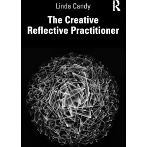 Candy The Creative Reflective Practitioner: Research Through Making and Practice Candy The Creative Reflective Practitioner: Research Through Making and Practice