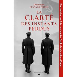 Sensacq-Noyer, Dominique La Clarté des instants perdus Sensacq-Noyer, Dominique La Clarté des instants perdus