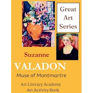 Greene, Serene Suzanne Valadon: Muse of Montmartre: 1 (Great Art) Greene, Serene Suzanne Valadon: Muse of Montmartre: 1 (Great Art)
