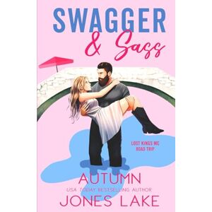 Lake, Autumn Jones Swagger and Sass: Lost Kings MC: Road Trip Lake, Autumn Jones Swagger and Sass: Lost Kings MC: Road Trip