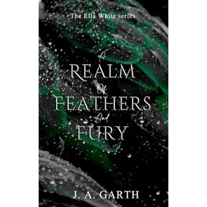 A. Garth, J. A Realm of Feathers and Fury A. Garth, J. A Realm of Feathers and Fury