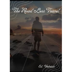 Valverde, Ed The Road Less Travel Valverde, Ed The Road Less Travel