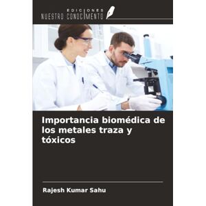 Sahu, Rajesh Kumar Importancia biomédica de los metales traza y tóxicos Sahu, Rajesh Kumar Importancia biomédica de los metales traza y tóxicos