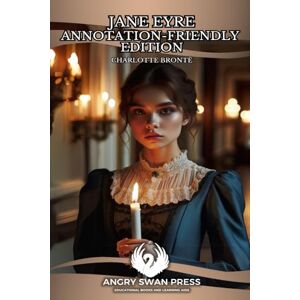 BRONTË, CHARLOTTE JANE EYRE:ANNOTATION-FRIENDLY EDITION BRONTË, CHARLOTTE JANE EYRE:ANNOTATION-FRIENDLY EDITION