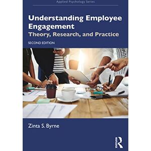 Byrne, Zinta S. Understanding Employee Engagement: Theory, Research, and Practice (Applied Psychology Series) Byrne, Zinta S. Understanding Employee Engagement: Theory, Research, and Practice (Applied Psychology Series)