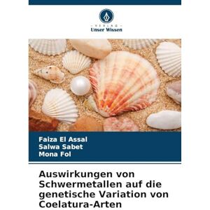 El Assal, Faiza Auswirkungen von Schwermetallen auf die genetische Variation von Coelatura-Arten El Assal, Faiza Auswirkungen von Schwermetallen auf die genetische Variation von Coelatura-Arten