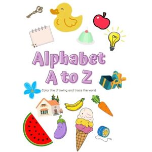 Rebekka, Revelin ABC Coloring Book for Kids Ages 3-5: Fun Alphabet A to Z: Color the Pictures & Trace the Words Learn Letters, Handwriting, and Early Vocabulary for Preschoolers & Toddlers Rebekka, Revelin ABC Coloring Book for Kids Ages 3-5: Fun Alphabet A to Z: Color the Pictures & Trace the Words Learn Letters, Handwriting, and Early Vocabulary for Preschoolers & Toddlers