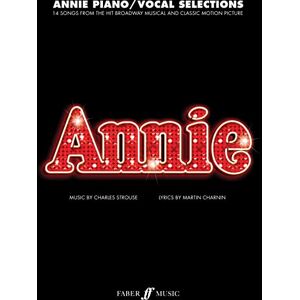 Charles Strouse Annie (Piano and Voice Selections): 14 Songs from the Hit Broadway Musical and Classic Motion Picture Charles Strouse Annie (Piano and Voice Selections): 14 Songs from the Hit Broadway Musical and Classic Motion Picture