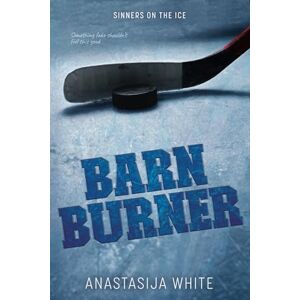 White, Anastasija Barn Burner (Sinners on the Ice) White, Anastasija Barn Burner (Sinners on the Ice)