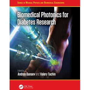 CRC Press Biomedical Photonics for Diabetes Research (Series in Medical Physics and Biomedical Engineering) CRC Press Biomedical Photonics for Diabetes Research (Series in Medical Physics and Biomedical Engineering)