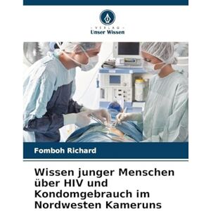 Richard, Fomboh Wissen junger Menschen über HIV und Kondomgebrauch im Nordwesten Kameruns Richard, Fomboh Wissen junger Menschen über HIV und Kondomgebrauch im Nordwesten Kameruns