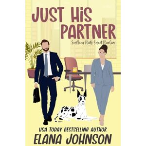 Johnson, Elana Just His Partner: A Sweet Romantic Comedy (Southern Roots Sweet RomCom) Johnson, Elana Just His Partner: A Sweet Romantic Comedy (Southern Roots Sweet RomCom)