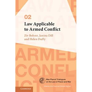 Cambridge University Press Law Applicable to Armed Conflict (Max Planck Trialogues Book 2) Cambridge University Press Law Applicable to Armed Conflict (Max Planck Trialogues Book 2)