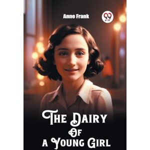 Frank, Anne The Dairy Of a Young Girl (Edition2023) Frank, Anne The Dairy Of a Young Girl (Edition2023)
