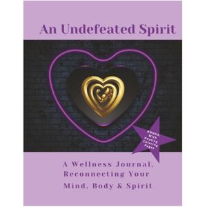 Chelli, Coach An Undefeated Spirit: A 30 day fitness and wellness journal reconnecting the mind, body and spirit through daily exercise and self care tracking ... coloring sheets for building discipline Chelli, Coach An Undefeated Spirit: A 30 day fitness and wellness journal reconnecting the mind, body and spirit through daily exercise and self care tracking ... coloring sheets for building discipline