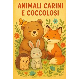 Antonicelli, +39 Luisa Animali carini e coccolosi: Libro da colorare per bambini Antonicelli, +39 Luisa Animali carini e coccolosi: Libro da colorare per bambini