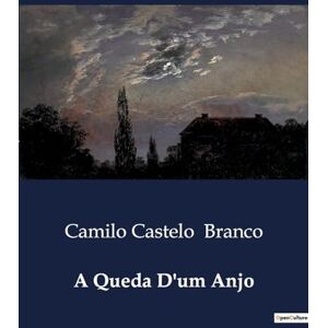Branco, Camilo Castelo A Queda D'um Anjo Branco, Camilo Castelo A Queda D'um Anjo