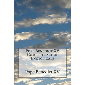Benedict XV, Pope Pope Benedict XV Complete Set of Encyclicals Benedict XV, Pope Pope Benedict XV Complete Set of Encyclicals