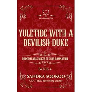 Sookoo, Sandra Yuletide with a Devilish Duke (Disreputable Dukes of Club Damnation) Sookoo, Sandra Yuletide with a Devilish Duke (Disreputable Dukes of Club Damnation)