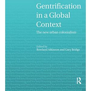 Gentrification in a Global Context: The New Urban Colonialism (Housing and Society Series) Gentrification in a Global Context: The New Urban Colonialism (Housing and Society Series)