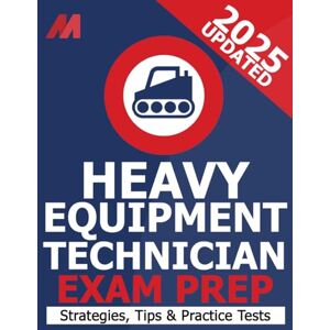Press, Mirvoxid Red Seal Heavy Equipment Technician Exam Preparation Book Practice Test, Exam Strategies and Tips (Red Seal Exam) Press, Mirvoxid Red Seal Heavy Equipment Technician Exam Preparation Book Practice Test, Exam Strategies and Tips (Red Seal Exam)