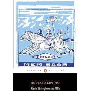 Kipling, Rudyard Plain Tales from the Hills (Penguin Classics) Kipling, Rudyard Plain Tales from the Hills (Penguin Classics)