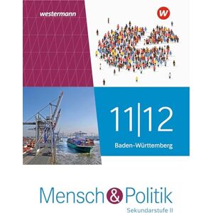 Mensch und Politik SII 11 / 12. Schulbuch. Baden-Württemberg: Ausgabe 2021 Mensch und Politik SII 11 / 12. Schulbuch. Baden-Württemberg: Ausgabe 2021