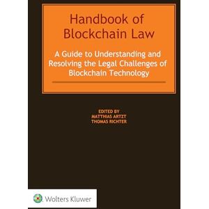 Matthias Artzt Handbook of Blockchain Law: A Guide to Understanding and Resolving the Legal Challenges of Blockchain Technology Matthias Artzt Handbook of Blockchain Law: A Guide to Understanding and Resolving the Legal Challenges of Blockchain Technology