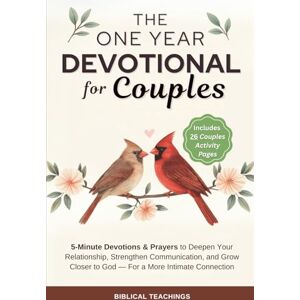 Teachings, Biblical The One Year Devotional for Couples: 5-Minute Devotions & Prayers to Deepen Your Relationship, Strengthen Communication, and Grow Closer to God For a More Intimate Connection Teachings, Biblical The One Year Devotional for Couples: 5-Minute Devotions & Prayers to Deepen Your Relationship, Strengthen Communication, and Grow Closer to God For a More Intimate Connection