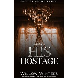 Winters, Willow His Hostage Winters, Willow His Hostage
