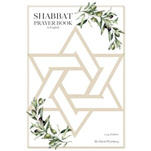 Weinberg, David Shabbat Prayer Book: 2024, Edition in English Weinberg, David Shabbat Prayer Book: 2024, Edition in English