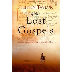 Taylor The Lost Gospels: A historical conspiracy thriller Taylor The Lost Gospels: A historical conspiracy thriller