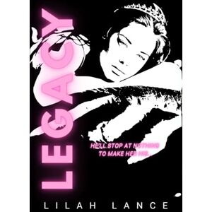 Lance, Lilah Legacy : Special Edition: Underworld Kings Book I Lance, Lilah Legacy : Special Edition: Underworld Kings Book I