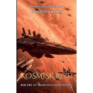 Thorn, Crispin Kosmisk röd: 3 (Blod Och Stjärnstoft) Thorn, Crispin Kosmisk röd: 3 (Blod Och Stjärnstoft)