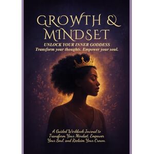 brooks, Sharae' Growth & Mindset: Unlock your Inner Goddess brooks, Sharae' Growth & Mindset: Unlock your Inner Goddess