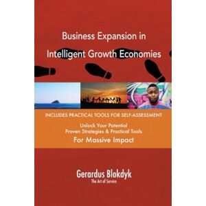 Gerardus Blokdyk - The Art of Service Business Expansion in Intelligent Growth Economies Gerardus Blokdyk - The Art of Service Business Expansion in Intelligent Growth Economies