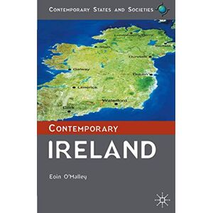 O'Malley, Eoin Contemporary Ireland: 35 (Contemporary States and Societies) O'Malley, Eoin Contemporary Ireland: 35 (Contemporary States and Societies)