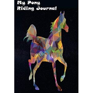 Wise Books, Maria My Pony Riding Journal: A Must for Every Rider: Record your lesson, devise a practice plan, horse care plan, set riding goals and lots more (Horse Books for Girls Series) Wise Books, Maria My Pony Riding Journal: A Must for Every Rider: Record your lesson, devise a practice plan, horse care plan, set riding goals and lots more (Horse Books for Girls Series)