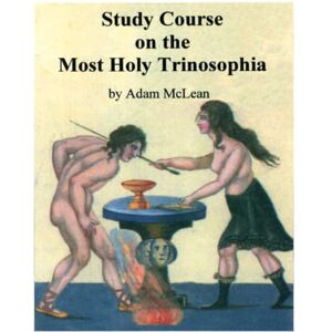 McLean, Adam Study course on the Trinosophia (Esoteric symbolism) McLean, Adam Study course on the Trinosophia (Esoteric symbolism)