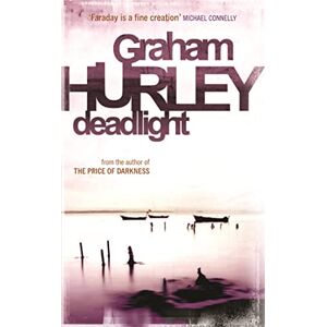 Hurley, Graham Deadlight: 4 (Di Joe Faraday) Hurley, Graham Deadlight: 4 (Di Joe Faraday)