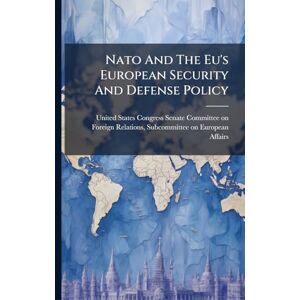 Nato And The Eu's European Security And Defense Policy Nato And The Eu's European Security And Defense Policy