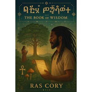 Hill, Ras Cory Sacred Overstanding: Ras Cory’s Divine Scroll of Wisdom Hill, Ras Cory Sacred Overstanding: Ras Cory’s Divine Scroll of Wisdom