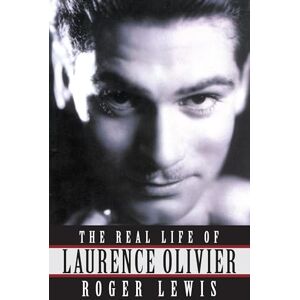 Lewis, Roger Real Life Of Laurence Olivier Lewis, Roger Real Life Of Laurence Olivier