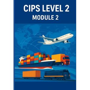 Pandey, Shobhit CIPS Level 2 Module 2: Procurement Operations, Supply Chain Processes, and Compliance: 500 MCQs with Detailed Answers on Procurement and Supply Operations (Procurement Mastery) Pandey, Shobhit CIPS Level 2 Module 2: Procurement Operations, Supply Chain Processes, and Compliance: 500 MCQs with Detailed Answers on Procurement and Supply Operations (Procurement Mastery)