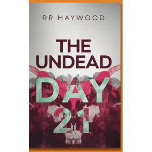 Haywood, RR The Undead Day Twenty One Haywood, RR The Undead Day Twenty One