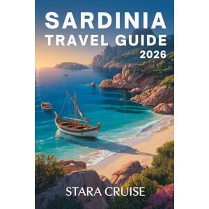 Cruise, Stara Sardinia Travel Guide: Discover the Jewel of the Mediterranean—Beaches, Culture, and Timeless Charm Cruise, Stara Sardinia Travel Guide: Discover the Jewel of the Mediterranean—Beaches, Culture, and Timeless Charm