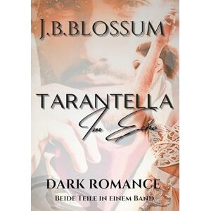Blossum, J B Tarantella im Echo: Gesamtausgabe Blossum, J B Tarantella im Echo: Gesamtausgabe