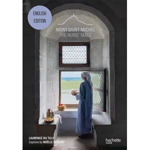 Du Tilly, Laurence Mont-Saint-Michel The nuns' table Du Tilly, Laurence Mont-Saint-Michel The nuns' table